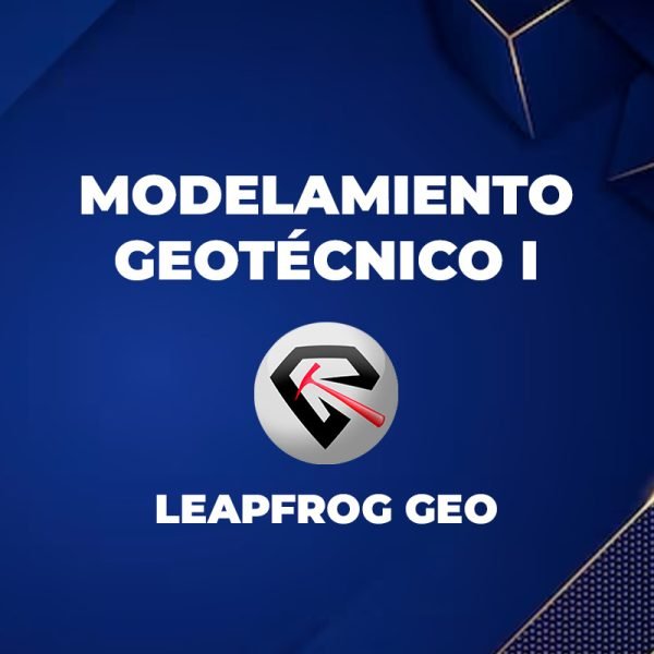 Leapfrog GEO Modelamiento geotécnico I