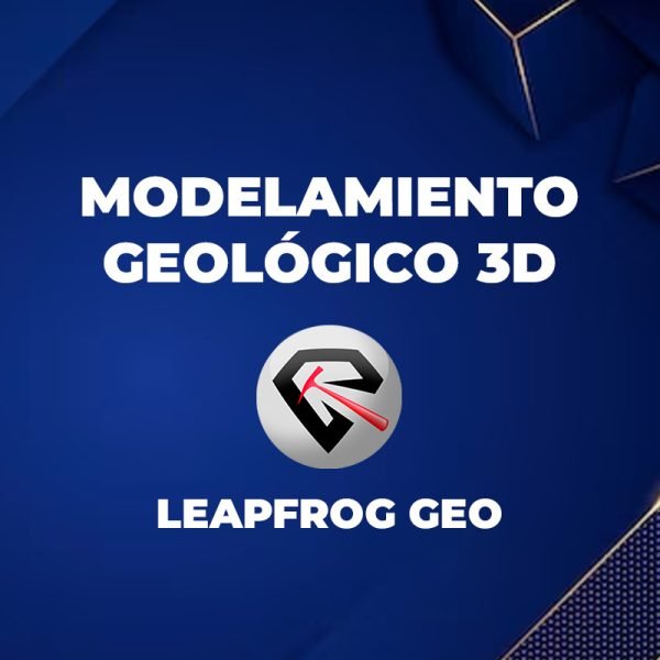 Modelamiento geológico con Leapfrog GEO